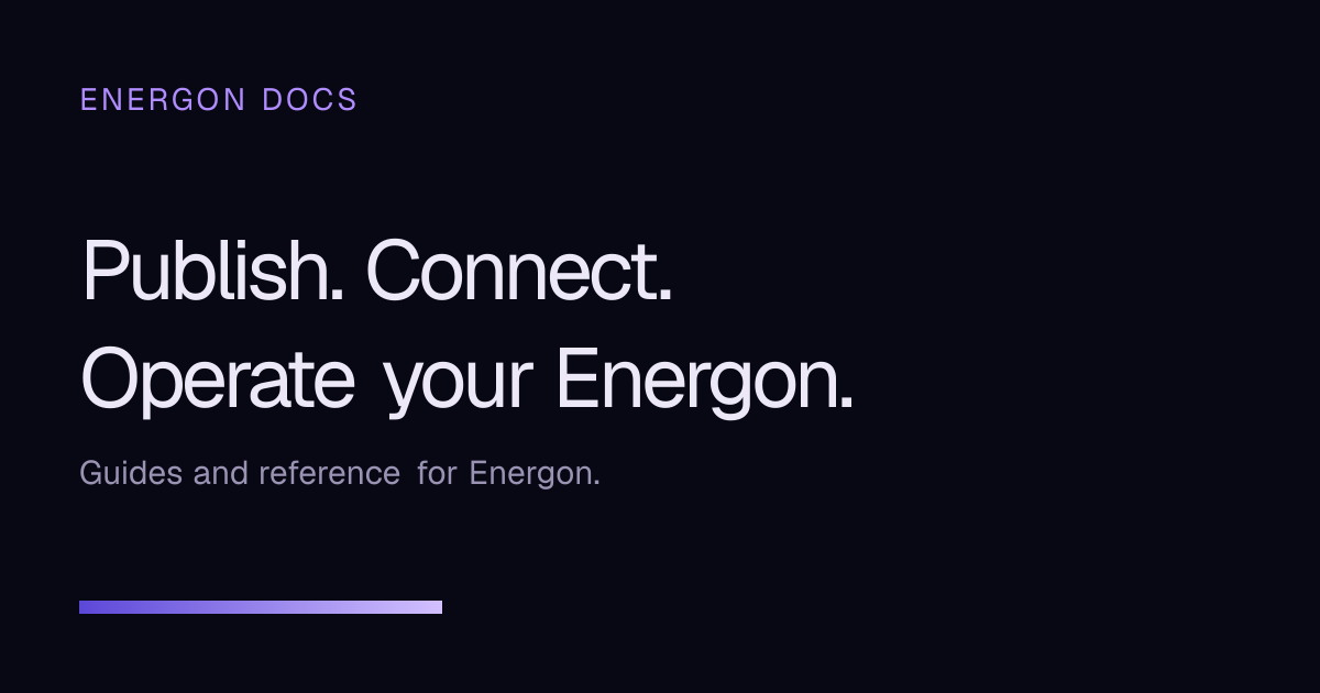 Energon documentation — Publish documents and sites, connect an agent, and operate your own Energon.